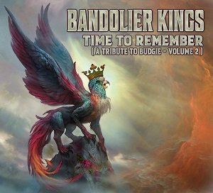 Bandolier Kings - Time To Remember (A Tribute To Budgie - Volume 2)（2022/11/25発売）<img class='new_mark_img2' src='https://img.shop-pro.jp/img/new/icons12.gif' style='border:none;display:inline;margin:0px;padding:0px;width:auto;' />