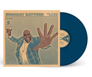 LPSugaray Rayford - In Too Deep͢LPSea Blue Vinyl: Limited Editionˡ2022/11/15١