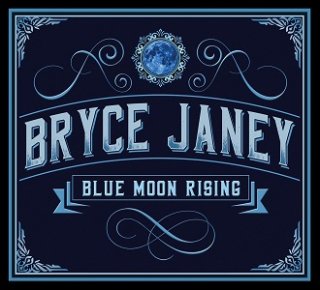 Bryce Janey - Blue Moon Rising（2022/12/21発売）