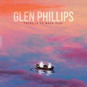 Glen Phillips - There Is So Much Here（2022/12/23発売）<img class='new_mark_img2' src='https://img.shop-pro.jp/img/new/icons7.gif' style='border:none;display:inline;margin:0px;padding:0px;width:auto;' />