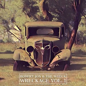 Robert Jon & the Wreck - Wreckage vol.1（2023/01/27発売）