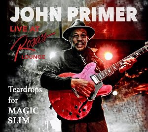 BSMF-2816 John Primer - Teardrops for Magic Slim: Live At Rosa's