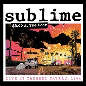 Sublime - $5.00 At The Door: Live At Tressel Tavern, 1994（2023/04/28発売）