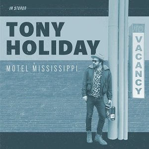 Tony Holiday - Motel Mississippi（2023/06/23発売）