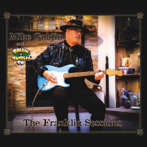 Mike Guldin & Rollin and Tumblin - The Franklin Sessions（2023/08/25発売）