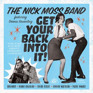 The Nick Moss Band featuring Dennis Gruenling - Get Your Back Into It! （2023/08/25発売）