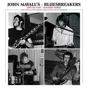 BSMF-2840 John Mayall's Bluesbreakers - Live in 1967 Volume 3 ジョン・メイオールズ・ ブルースブレイカーズ／ライブ・イン・1967 - ヴォリューム3