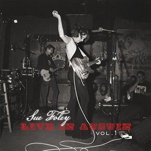 Sue Foley - Live In Austin Vol.1（2023/10/27発売）