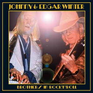 Johnny & Edgar Winter - Brothers In Rock n Roll（2023/12/27発売）