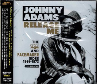 Johnny Adams - Release Me: The SSS and PACEMAKER Side 1966-1973（2024/01/26発売）