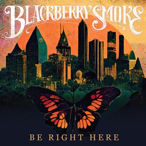 BSMF-8081 Blackberry Smoke - Be Right Here ブラックベリー・スモーク／ビー・ライト・ヒア