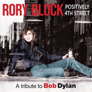 BSMF-2873 Rory Block - Positively 4th Street: A Tribute To Bob Dylan  ローリー・ブロック／ポジティヴリー・フォース・ストリート：ア・トリビュート・トゥ・ボブ・ディラン