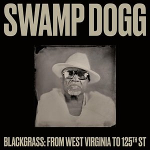 Swamp Dogg - Blackgrass: From West Virginia to 125th St2024/06/28ȯ