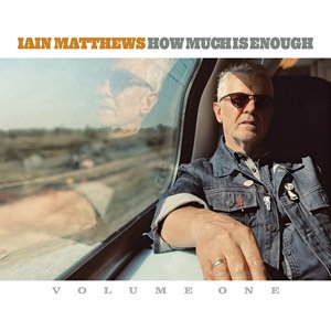 Iain Matthews - How Much Is Enough2024/11/22ȯ