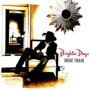 Dwight Yoakam - Brighter Days2024/11/29ȯ