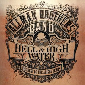 The Allman Brothers Band -  Hell & High Water: The Best Of The Arista Years2025/01/24ȯ