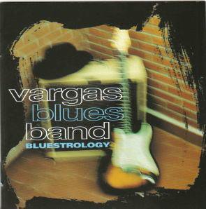 Vargas Blues Band / Bluestrology