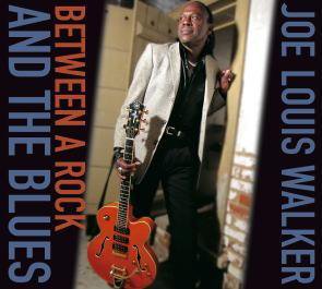 Joe Louis Walker / Between A Rock And The Blues