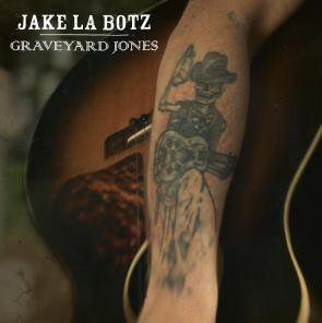Jake La Botz / Graveyard Jones
