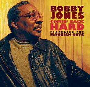 Bobby Jones / Comin' Back Hard