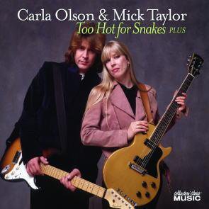 Carla Olson & Mick Taylor / Too Hot For Snake Plus