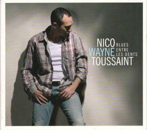 Nico Wayne Toussaint / Blues Entre Les Dents