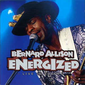 Bernard Allison / Energized Live In Europe
