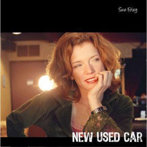 Sue Foley / New Used Car