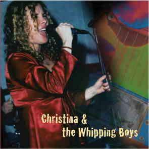 Christina Vierra / Christina &The Whipping Boys