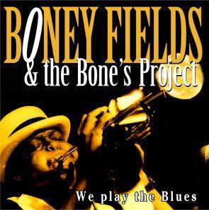 Boney Fields / We Play The Blues