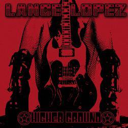 Lance Lopez / Higher Ground