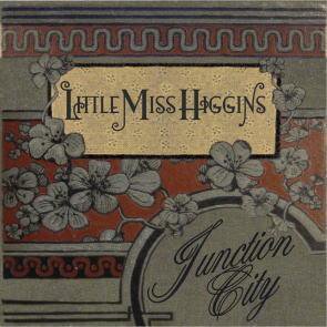Little Miss Higgins / Junction City