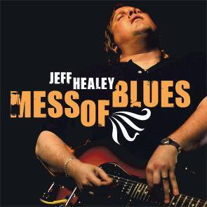 Jeff Healey / Mess Of Blues