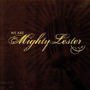 Mighty Lester / We Are Mighty Lester