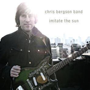 Chris Bergson Band / Imitate The Sun