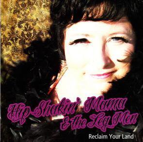 Hip Shakin' Mama & The Leg Men / Reclaim Your Land