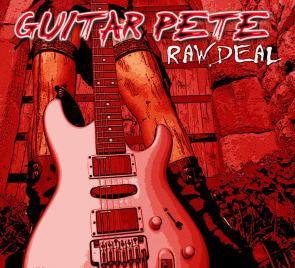 Guitar Pete /Raw Deal