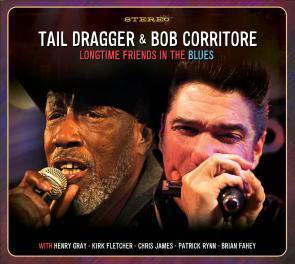 Tail Dragger & Bob Corritore / Longtme Friends In The Blues