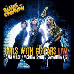 Dani Wilde,Samantha Fish,Victoria Smith / Girls With Guitar (CD+DVD)