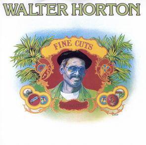 Big Walter Horton / Fine Cuts