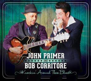 John Primer & Bob Corritore / Knockin' Around These Blues