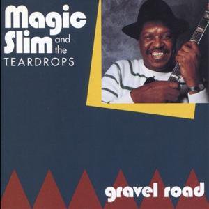 Magic Slim & The Teardrops  / Gravel Road