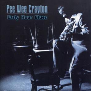 Pee Wee Crayton  / Early Hour Blues