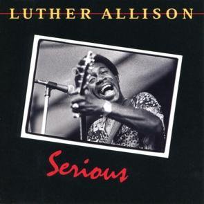 Luther Allison / Serious