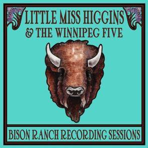 Little Miss Higgins / Bison Ranch Recording Sessions