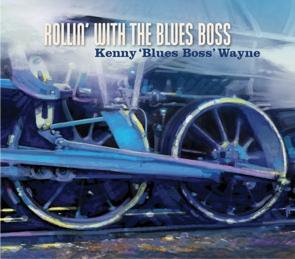 Kenny 'Blues Boss' Wayne / Rollin' With The Blues Boss
