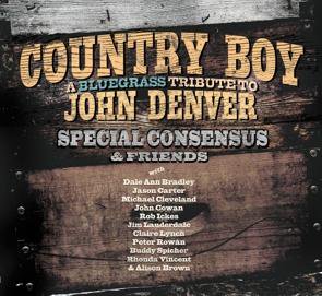 Special Consensus & Friends / Country Boy: A Bluegrass Tribute to John Denver