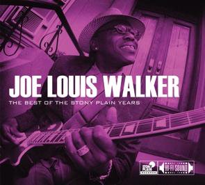Joe Louis Walker / The Best Of The Stony Plain Years