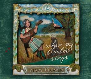 Mary Flower / When My Bluebird Sings (2014/09)