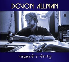 Devon Allman / Ragged& Dirty